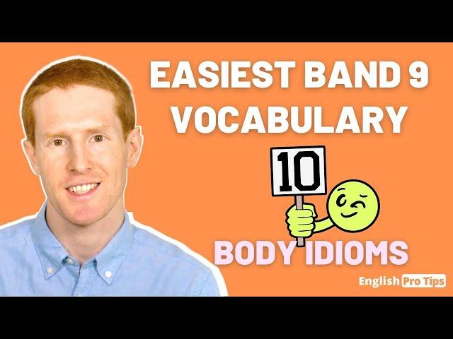 Easiest Band 9 Vocabulary | 10 Body Idioms for IELTS