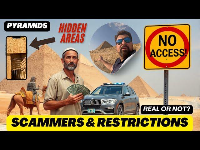 Scammers and Restricted Areas the Pyramids - Real or not?