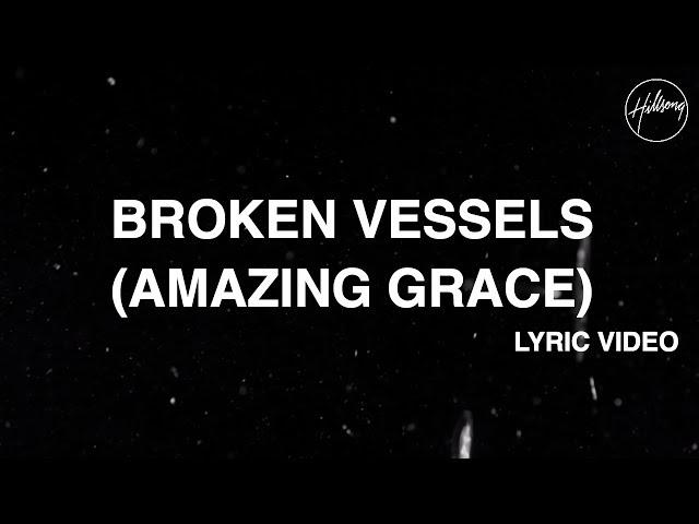 Broken Vessels (Amazing Grace) [Official Lyric Video] - Hillsong Worship