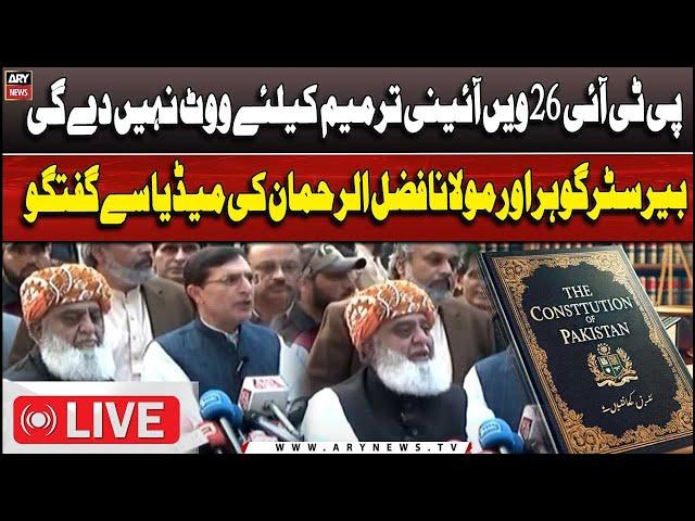 LIVE | Maulana Fazal ur rehman and Barrister Gohar's joint press conference | ARY News LIVE