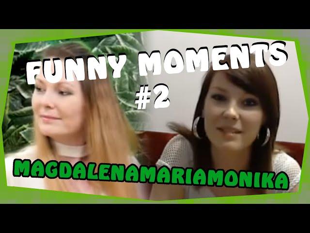 Funny Moments #02 - MagdalenaMariaMonika