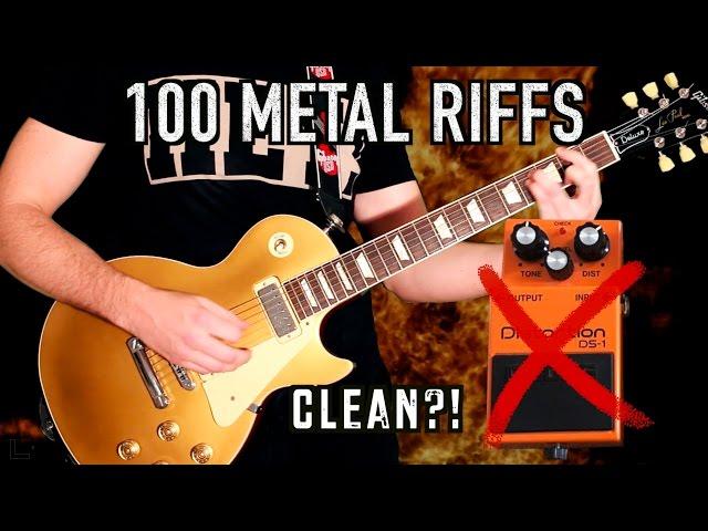 100 Metal Riffs NO Distortion! 