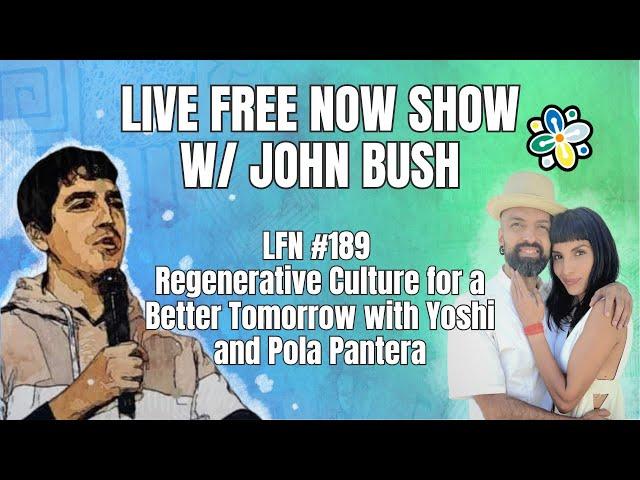 LFN #189 - Regenerative Culture for a Better Tomorrow with Yoshi and Pola