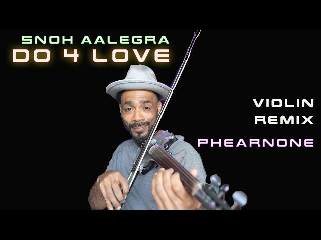 Snoh Aalegra - Do 4 Love remix by PhearNone