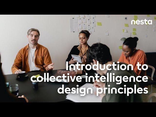 Introduction to collective intelligence design principles | Nesta