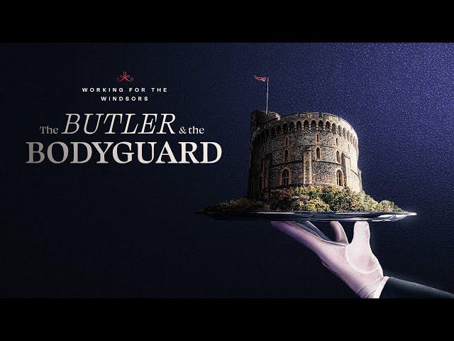 Working for the Windsors: The Butler & The Bodyguard (2023)