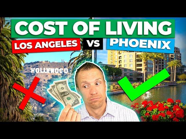 Cost of Living in Phoenix AZ vs Los Angeles CA | What You Need To Know