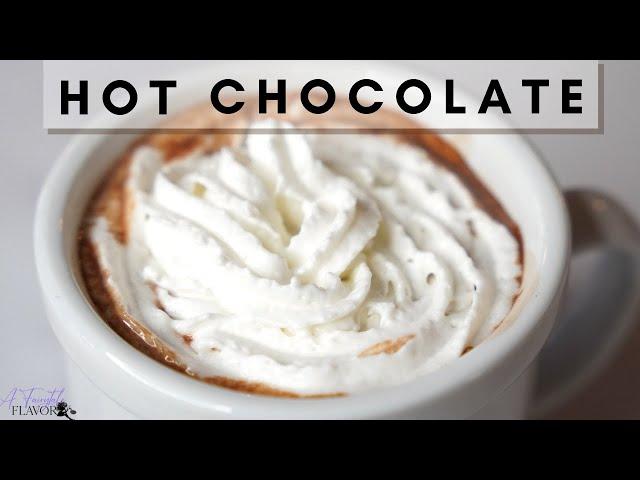 HOW TO MAKE THE BEST HOT CHOCOLATE RECIPE | HOMEMADE HOT CHOCOLATE RECIPE