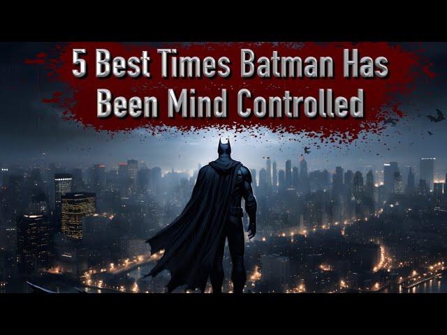 5 Best Times Batman Has Been Mind Controlled