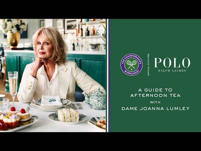 RALPH LAUREN | Polo Ralph Lauren | A Guide to Afternoon Tea With Dame Joanna Lumley at Wimbledon