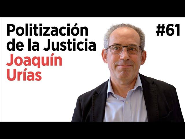 JOAQUÍN URÍAS. Justicia, lawfare, judicialización de la política, origen de la ley | Arpa Talks #61