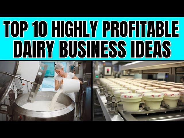 Top 10 Highly Profitable Dairy Business Ideas – Milk Based Business Ideas