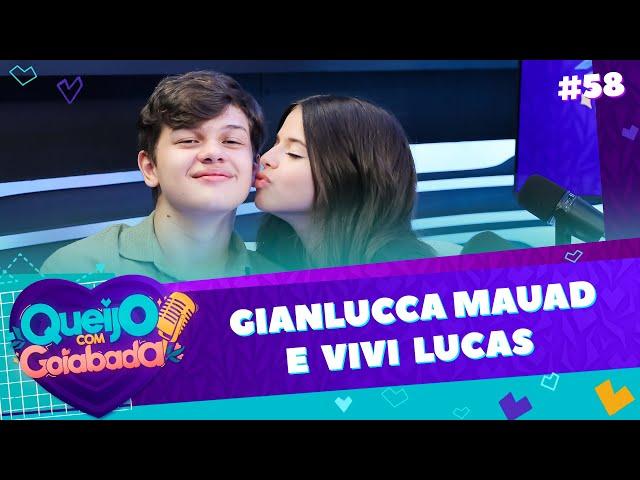 GIANLUCCA MAUAD E VIVI LUCAS | ALEX E LÍVIA - QUEIJO COM GOIABADA #58