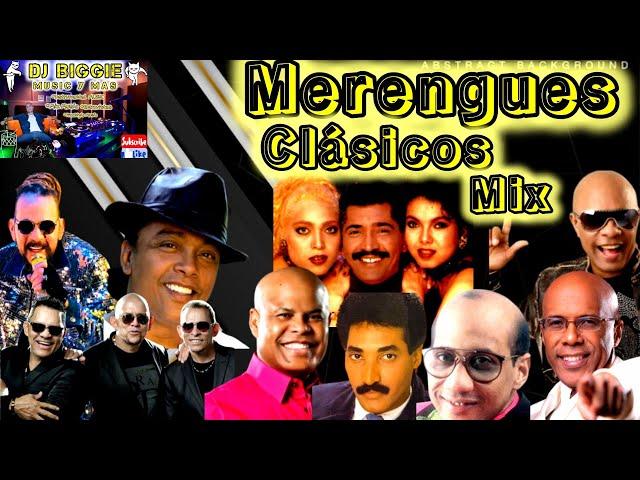 MIX MERENGUES CLASICOS BAILABLES DE LOS 80 Y 90 VOL 1 DJ BIGGIE