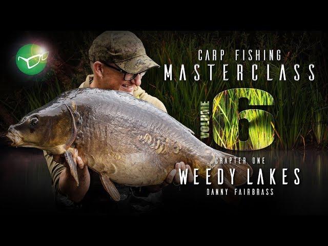 Korda Carp Fishing Masterclass Vol 6: Weedy Lakes | Danny Fairbrass 2019