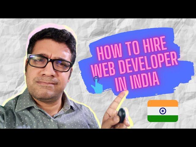 How To Hire A Web Developer In India