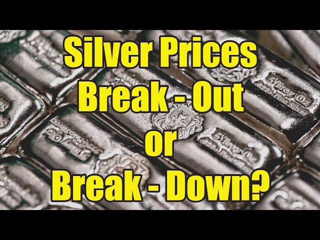 Silver Breakout or Breakdown?  Could Silver be Heading for $13?