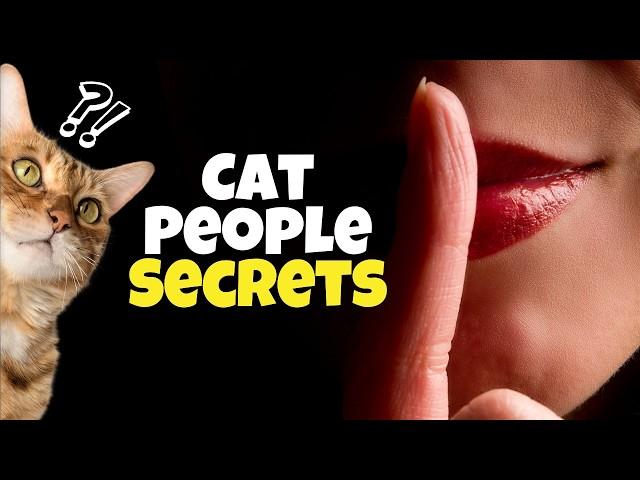 10 Surprising Secrets About Cat People