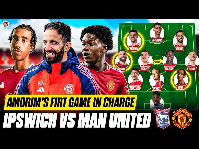 RUBEN AMORIM ERA BEGINS! 3-4-3 Time | IPSWICH vs MAN UTD Starting XI