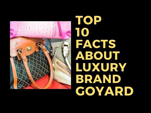 The Top 10 Facts About Luxury Designer Brand Goyard