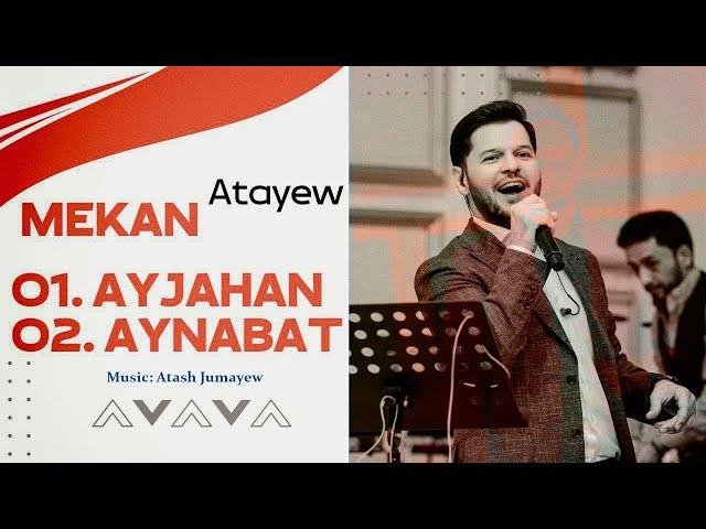 Mekan Atayew - Ayjahan, Aynabat (Türkmen song) Toý aýdymlary