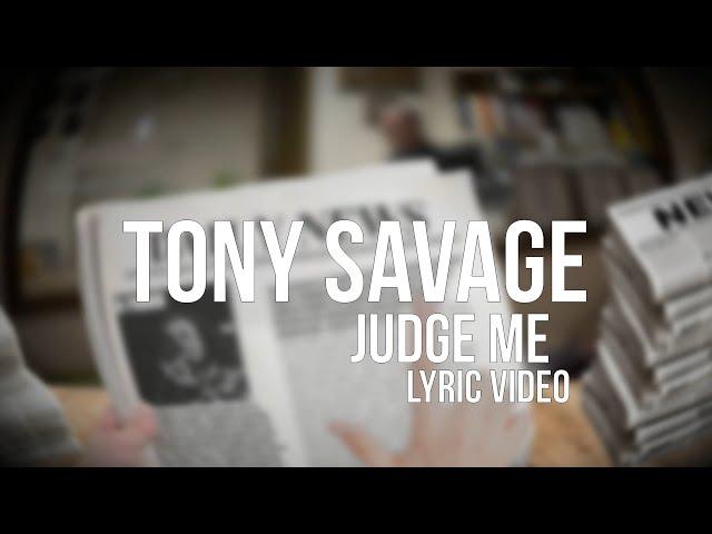 Tony Savage - "Judge Me" (Official Lyric Video)