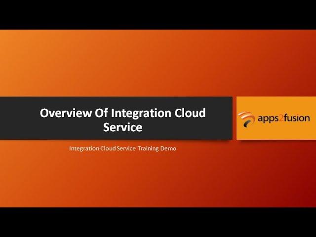 Overview Of Integration Cloud Service Training