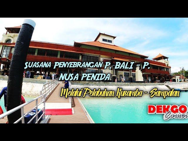 Menuju Nusa Penida, Dermaga Kusamba ke Sampalan