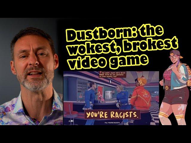 Dustborn: the wokest videogame is govt funded propaganda AND unwittingly reveals the evil of wokeism