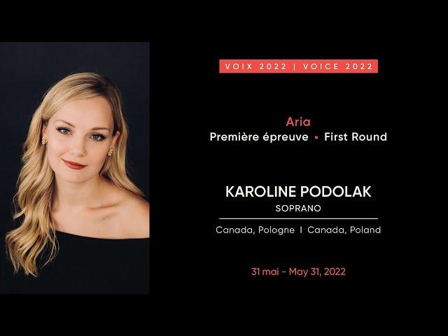 Karoline Podolak | CMIM Voix/Voice 2022 | Première épreuve/First Round