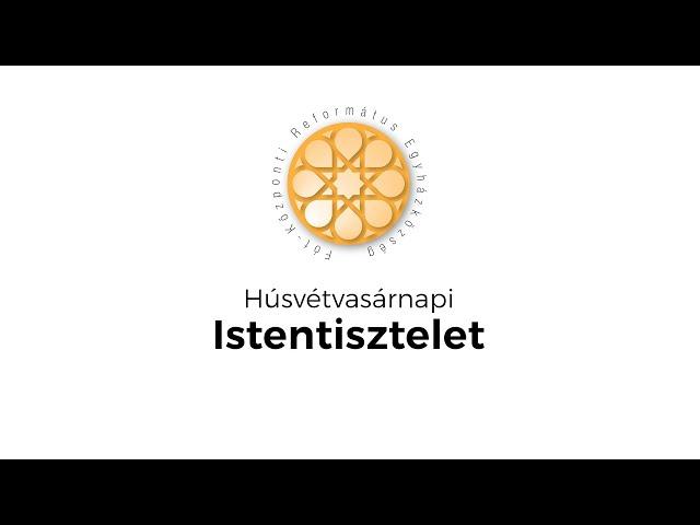 Húsvétvasárnapi Református Istentisztelet