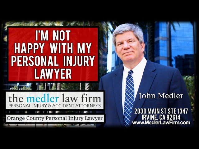 I'm Not Happy With My Personal Injury Lawyer