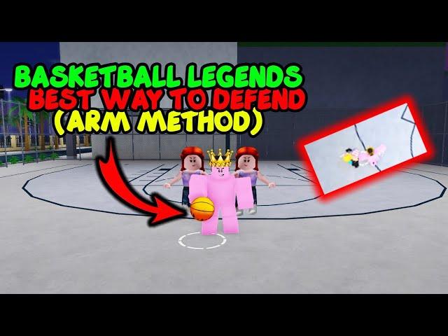 BEST WAY TO DEFEND IN BASKETBALL LEGENDS (ARM METHOD TUTORIAL)