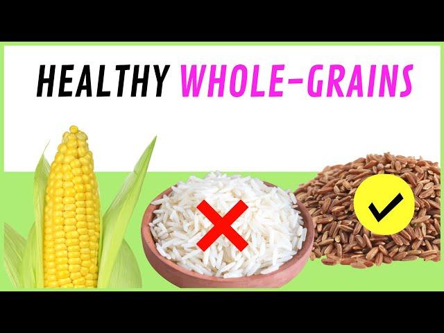 7 Healthy Whole Grain Foods That You Should Eat