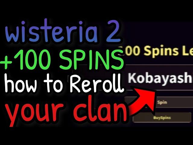 (+100 FREE SPINS) How To Reroll Your Clan [Wisteria 2]