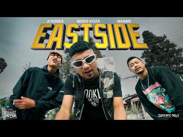 A'Hosea ft Moko Koza & Wanme -  East Side (Official Music Video)