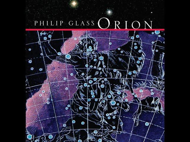 Philip Glass • Orion  [2005]