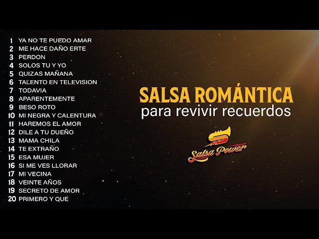 Salsa Romántica Para Revivir Recuerdos - Salsa Power