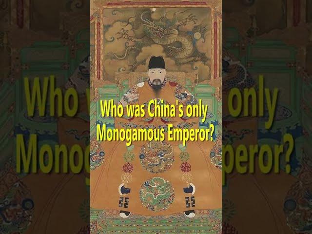 China’s only Monogamous Emperor? (Ming Dynasty)