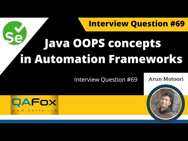 Where you have applied Java OOPS concepts in Automation Framework? (Selenium Interview Question #69)