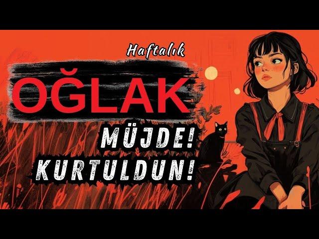 Oğlak Burcu Haftalık Tarot - Müjdeler Olsun! Kurtuldın!