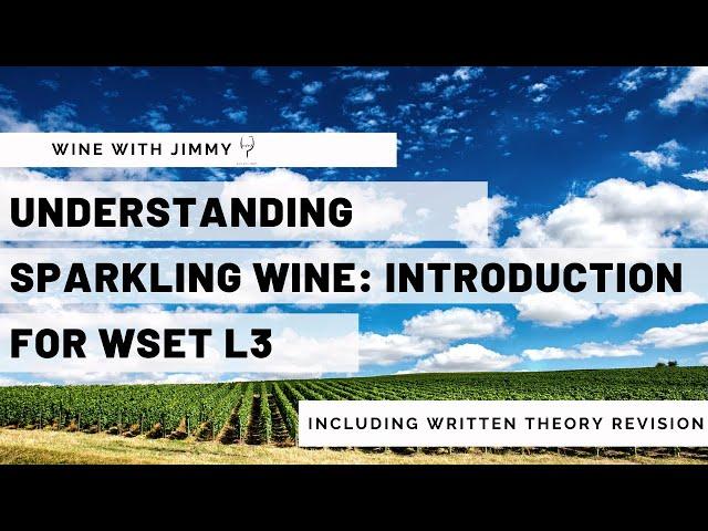 Understanding Sparkling Wine for WSET L3 Part 1 - Introduction, Styles and Sweetness Levels