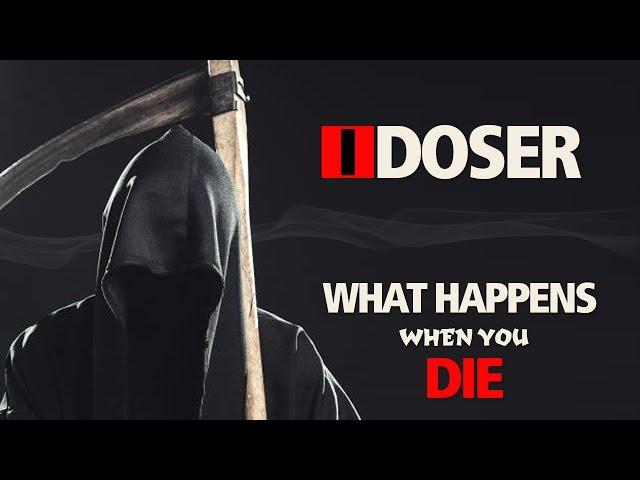 iDoser What Happens When You DIE?