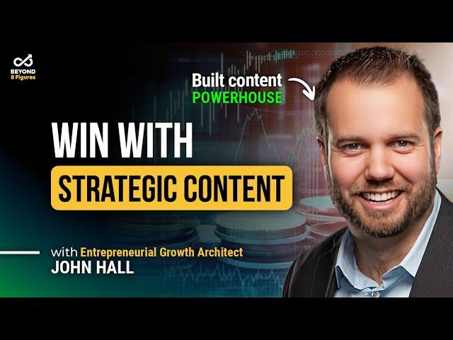 How to Align Content with Business Goals for Maximum Impact with John Hall