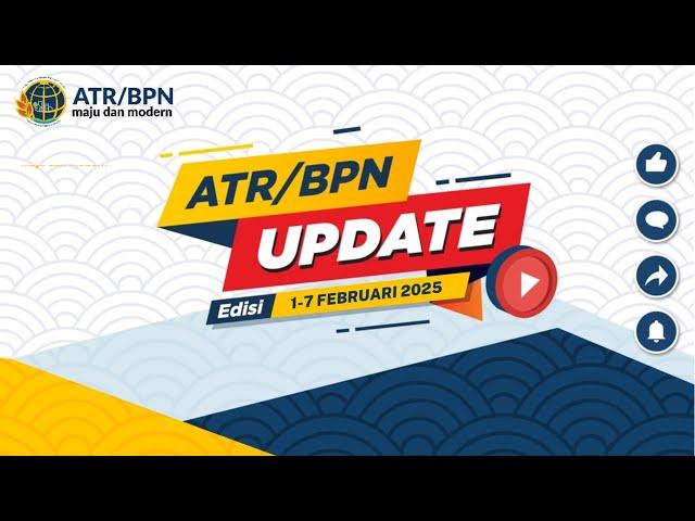 [ATR/BPN UPDATE] EDISI 1-7 FEBRUARI 2025