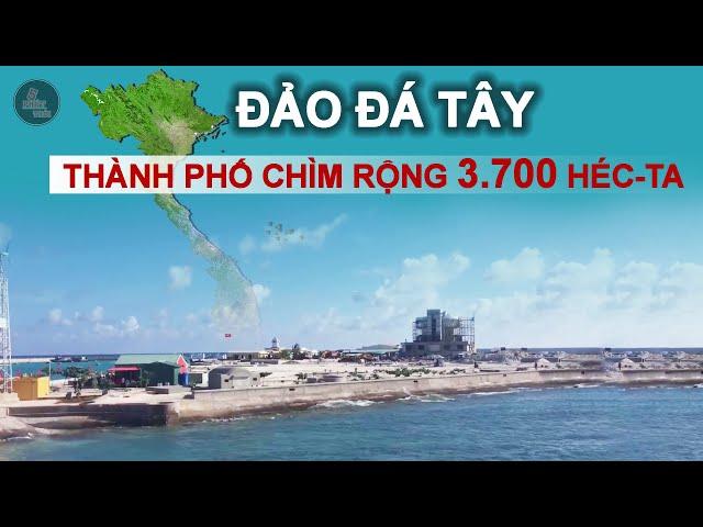 ĐÁ TÂY SAU KHI BỒI ĐẮP XONG - THÀNH PHỐ CHÌM RỘNG 3.700 HÉC-TA CỦA VIỆT NAM | QĐ.TRƯỜNG SA Tập 19