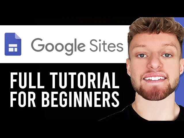 Google Sites Tutorial For Beginners (Step By Step Guide)