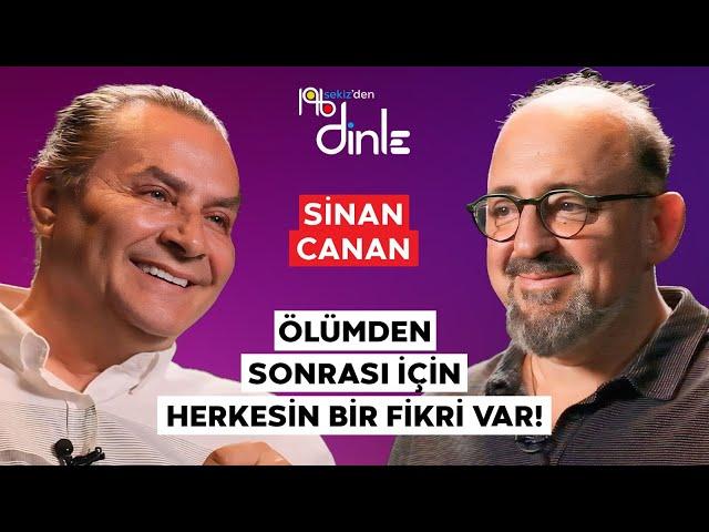 SİNAN CANAN “İNSANIN ÖZGÜR OLMASI İÇİN TAPINMA İHTİYACINI DEĞİŞTİRMESİ LAZIM!”