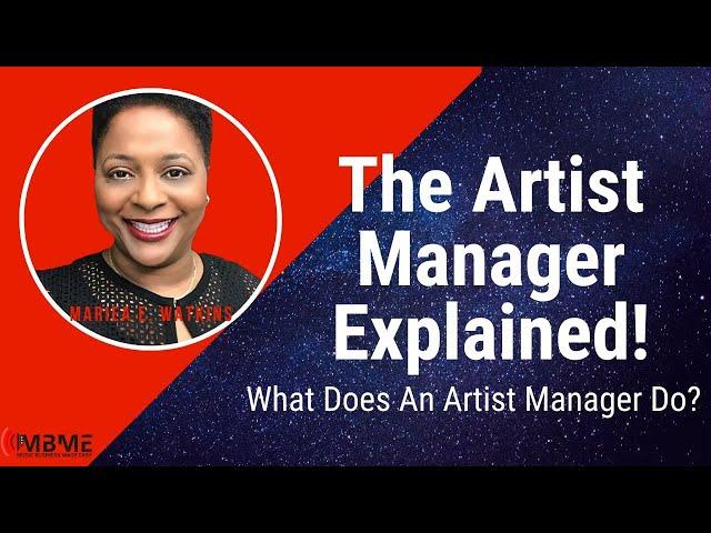 The Artist Manager Explained! What is an Artist Manager? What Does An Artist Manager Do?