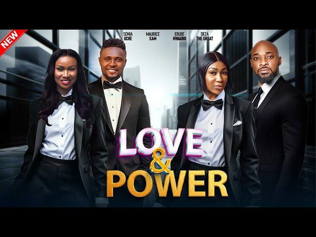 LOVE AND POWER- FEATURING, MAURICE SAM, EBUBE NWAGBO, JOHN EKANEM, SONIA UCHE